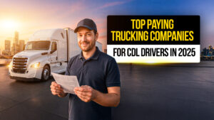 Smiling CDL driver holding a paycheck in front of a modern semi-truck, with a city skyline at sunset in the background, alongside bold text reading “Top Paying Trucking Companies for CDL Drivers in 2025.”