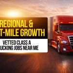 Red semi-truck driving at sunset with text: “Regional & Last-Mile Growth, Vetted Class A Trucking Jobs Near Me.”